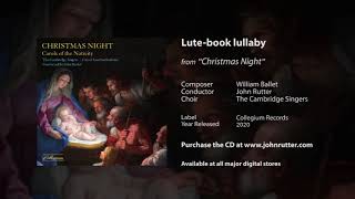 Lute-book lullaby - William Ballet, Geoffrey Shaw (arr.), John Rutter, The Cambridge Singers