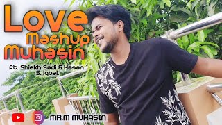 Love Mashup Muhasin | ft. Shiekh Sadi & Hasan S. Iqbal | 2021 Love Mashup Video.