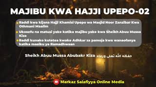 🔥RADD KWA HAJI UPEPO WA MASJID NOOR SEHEM YA  2️⃣🎙Sheikh Abuu Mussa Kiza حفظه الله تعالى ورعاه