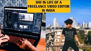 Day in LIFE OF FREELANCE VIDEO EDITOR IN #India