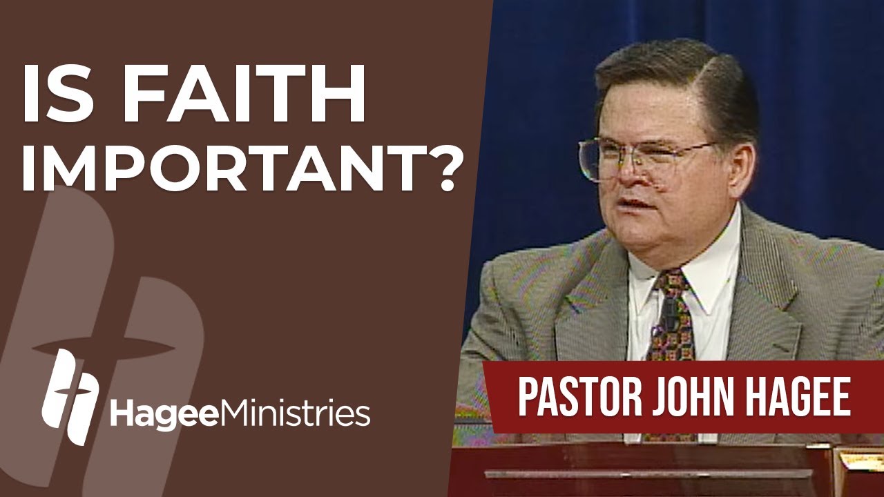 Pastor John Hagee Is Faith Important Best Sermons Top Preachers