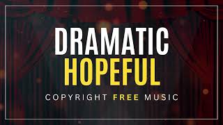 Cinematic Hopeful - Copyright Free Music