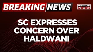 Breaking News | SC Expresses Concern Over Haldwani Eviction Drive, Asks Coucil To Find Out Solution