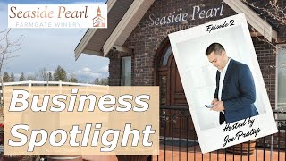 Abbotsford Business Spotlight Featuring Seaside Pearl Winery Hosted by Joe Pratap Re/Max