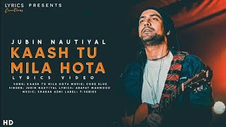 Kal Jo Na Tujhse Mila Main Hota (LYRICS) - Jubin Nautiyal Kaash Tu Mila Hota Latest Hindi Song
