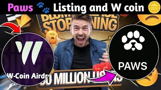 PAWS Airdrop Listing Date \u0026 Final Call for W Coin Claims – Don't Miss Out!