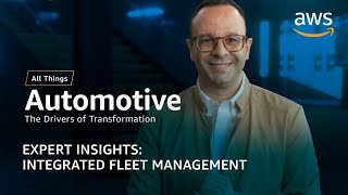 AWS Automotive Expert Insights: Integrated Fleet Management