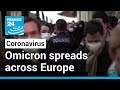 Coronavirus pandemic: Omicron variant spreads across Europe • FRANCE 24 English