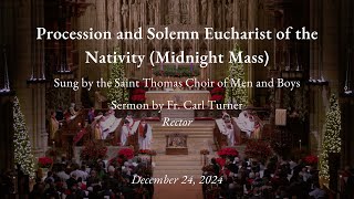 Procession and Solemn Eucharist of the Nativity (Midnight Mass), Dec. 24, 2024