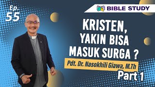 [BIBLE STUDY_Kelas Indonesia] Ep.55 - Kristen, Yakin Bisa Masuk Surga? (Part 1)