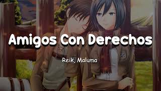 Reik, Maluma - Amigos Con Derechos (Letra/Lyrics)  💕