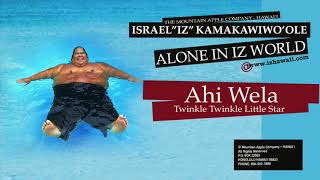 Ahi Wela Twinkle / Twinkle Little Star - Israel "IZ" Kamakawiwoʻole