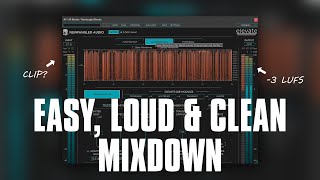 how i mixdown tracks - quick, simple, loud and clean mastering