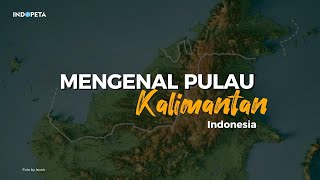 Mengenal Pulau Kalimantan