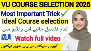 COURSE SELECTION IN VU 2026 ||VU COURE SELECTION EASY TRICKS