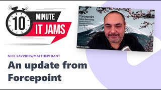 10 Minute IT Jam - Who is Forcepoint?