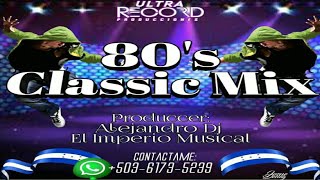 80's Classic Mix 🌑 Alejandro DJ El Imperio Musical - Ultra Record Producciones