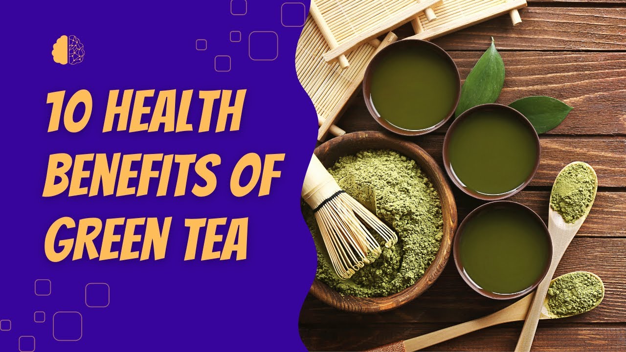 10 Amazing Health Benefits Of Green Tea - YouTube