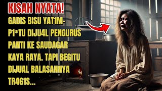 KISAH NYATA! Gadis Bisu Di4niaya \u0026 Di jual Oleh Pengasuh P4nti. Tapi Setelah dijual balasannya