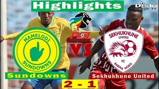 Mamelodi Sundowns vs Sekhukhune United | Extended Highlights | Goals | DSTV Premiership | Penalty