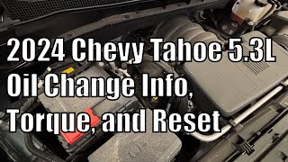 2024 Chevy Tahoe 5.3L Oil Change Info, Torque Spec and Reset
