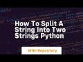how to split a string into two strings python