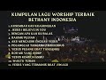 KUMPULAN LAGU WORSHIP TERBAIK BETHANY NGINDEN TANPA IKLAN PART 8 #bethanynginden #lagurohani #gospel