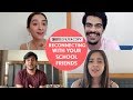 FilterCopy |  Reconnecting With Your School Friends | Ft. Aditya, Devika, Kritika and Sayandeep