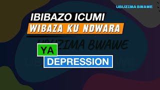 #DEPRESSION: IBIBAZO 10 WIBAZA, IBIMENYETSO 10 WAGENZURA, DORE N'ICYO WAKORA ||#UbuzimaBwawe