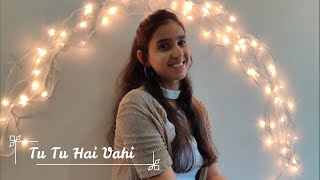Tu Tu Hai Vahi | Netra Sali | Cover Song | Original Cover - Jonita Gandhi
