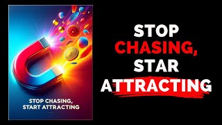 Stop Chasing, Start Attracting: Let Destiny Seek You Out | Audiobook