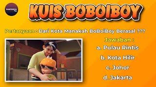 Kuis Tentang BoBoiBoy - 20 Pertanyaan