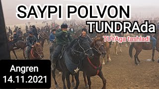 #SAYPI POLVON BABO'SH AKANI TUNDRASIda TUYAGA TASHLADI,#ANGREN 14.11.2021