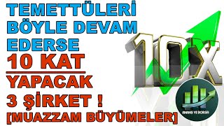 TEMETTÜLERİ BÖYLE DEVAM EDERSE 10 KAT YAPACAK 3 HİSSE !