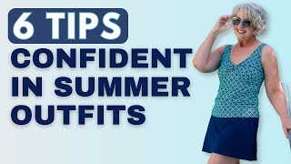 Look Beautiful + Feel Confident in Summer Outfits || 6 BIG Tips