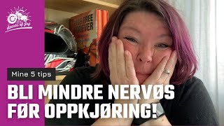 5 tips for å bli mindre nervøs før oppkjøring! #oppkjøringsnerver