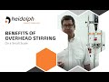 Benefits of Overhead Stirring- On a Small Scale