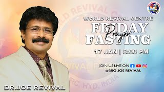 Friday Fasting Prayer | 8pm | 17.01.2025 | Joe Revival | WRC | HYD.