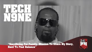 Tech N9ne - Sacrificing For Family, Mission To Share My Story, Hard To Find Balance (247HH Archives)