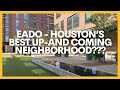 EAST DOWNTOWN HOUSTON - BEST UP-AND-COMING NEIGHBORHOOD TO CONSIDER??? || PLUS HOME $460K HOME TOUR