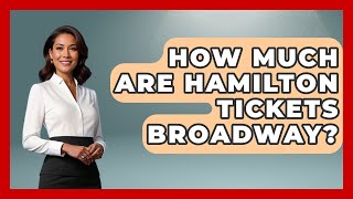 How Much Are Hamilton Tickets Broadway? - Broadway Behind The Curtain