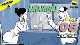 Ladjagaï épisode 08 saison 04 Le plan foireux