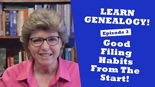 "Good Filing From the Start" Learn Genealogy Research (How to Research Your Family Tree) - Episode 3