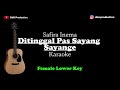 Safira Inema - Ditinggal Pas Sayang Sayange (Female Lower Key) Karaoke Akustik (Gitar + Lirik)