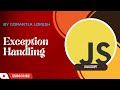Part 21: Error Handling | Exception Handling in JavaScript | Basic JavaScript