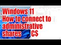 Windows 11 How to connect to administrative shares tutorial - C$ - July 2024 - 59d2a7ce