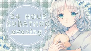 Rita's FIRST SUBATHON【III: Evening】