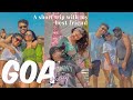 Goa Trip | A trip with my best and family to Goa