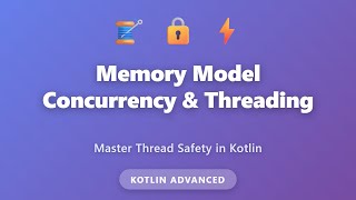 Kotlin Memory Model: Concurrency & Threading Explained | Thread Safety Tutorial