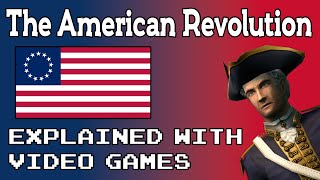 The American Revolution Explained with Video Games